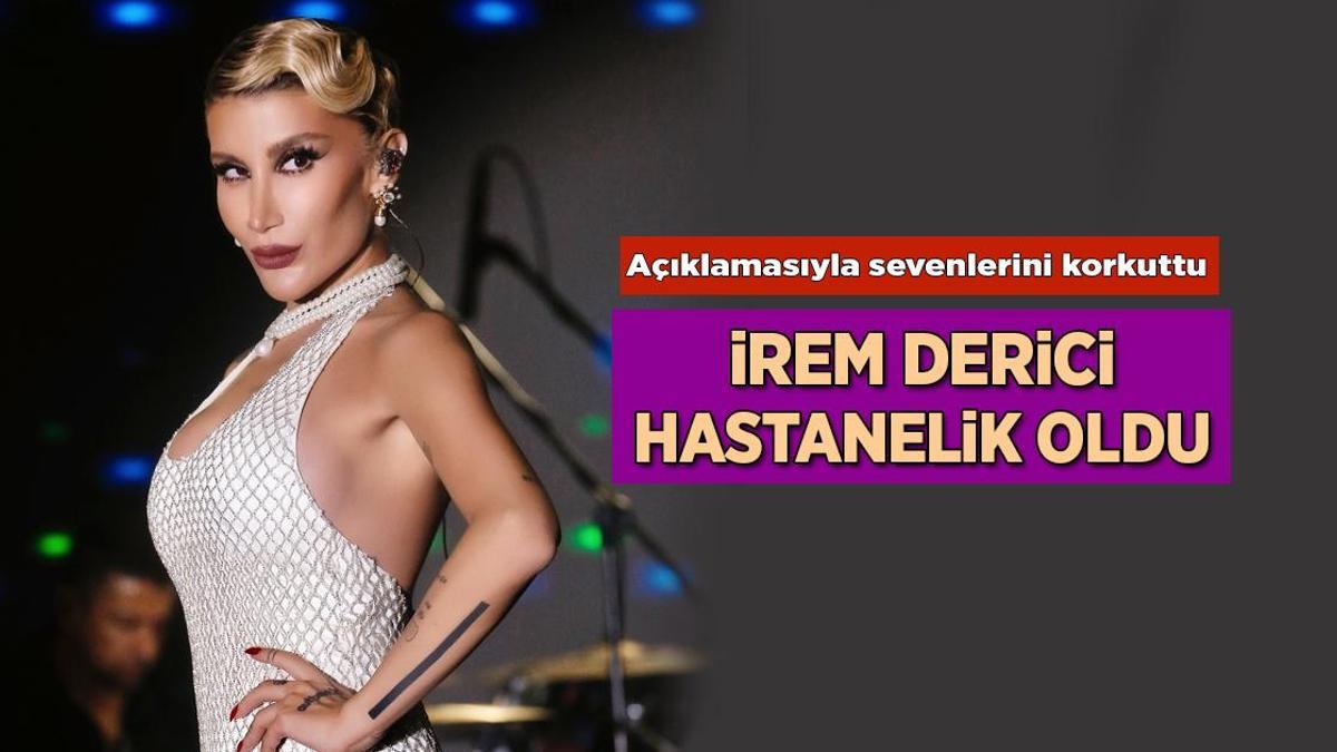 Haberler: Baygınlık geçiren İrem Derici hastaneye kaldırıldı! İşte son sağlık durumu