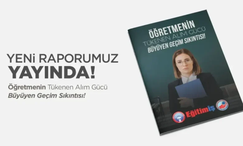 Öğretmenlerin Alım Gücü Düşüyor, Geçim Sıkıntısı Artıyor