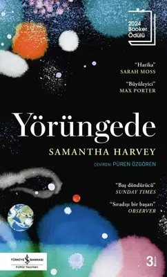 Samantha Harvey’nin Yörüngede Romanı Üzerine Bir İnceleme